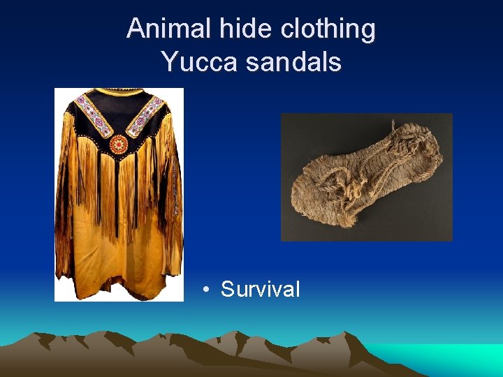Animal hide clothing Yucca sandals • Survival 