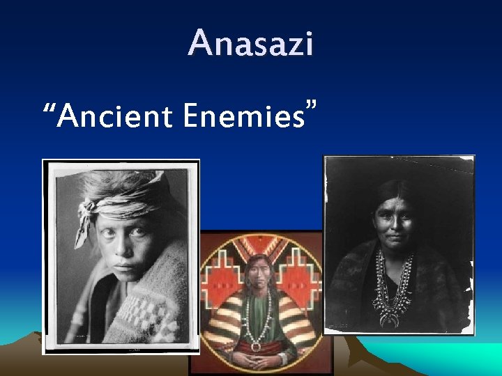 Anasazi “Ancient Enemies” 