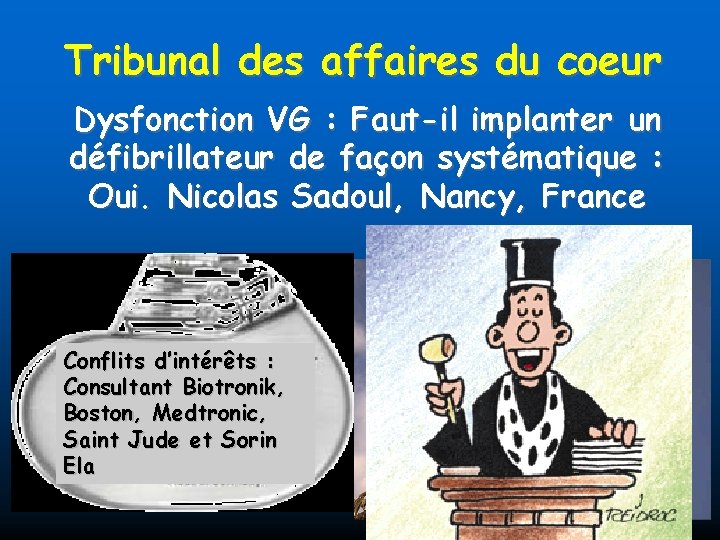 Tribunal des affaires du coeur Dysfonction VG : Faut-il implanter un défibrillateur de façon