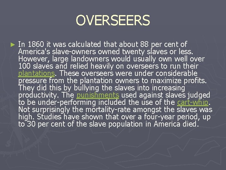OVERSEERS ► In 1860 it was calculated that about 88 per cent of America's