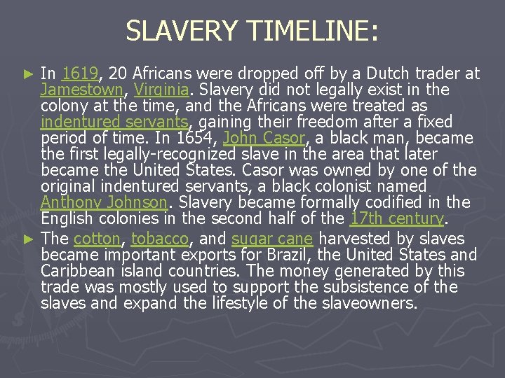SLAVERY TIMELINE: In 1619, 20 Africans were dropped off by a Dutch trader at