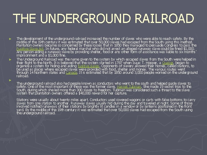 THE UNDERGROUND RAILROAD ► ► ► The development of the underground railroad increased the
