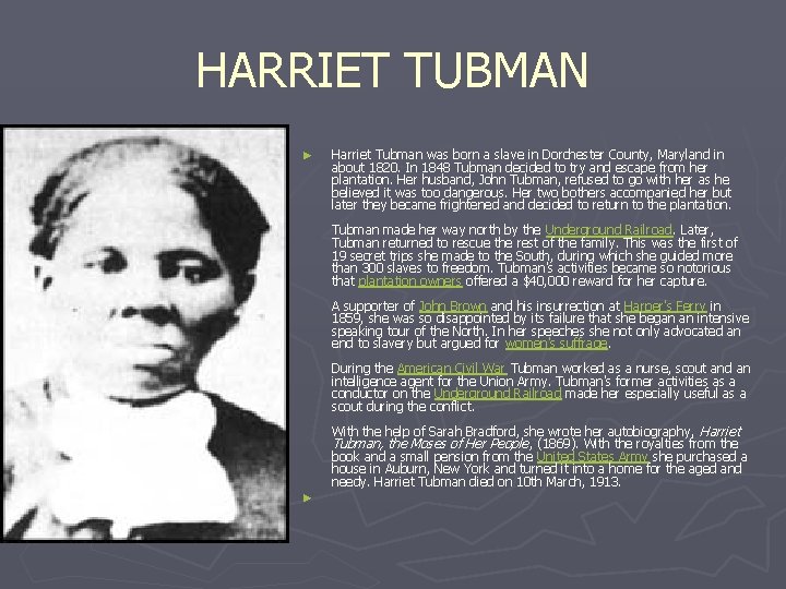 HARRIET TUBMAN ► Harriet Tubman was born a slave in Dorchester County, Maryland in