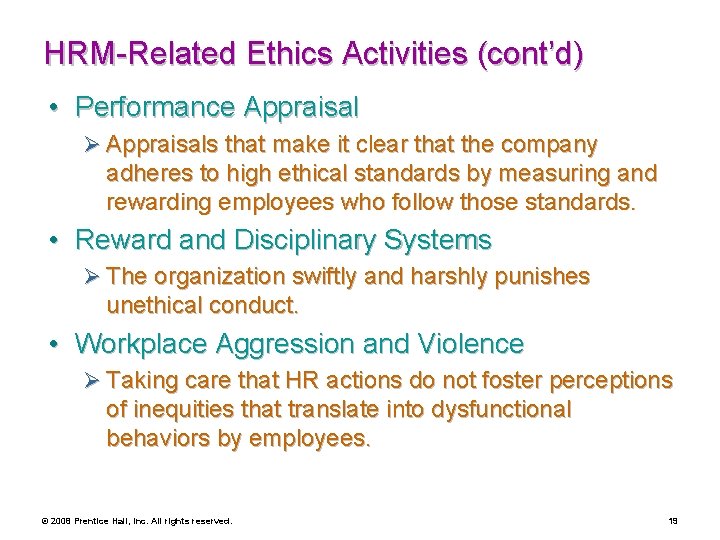 HRM-Related Ethics Activities (cont’d) • Performance Appraisal Ø Appraisals that make it clear that