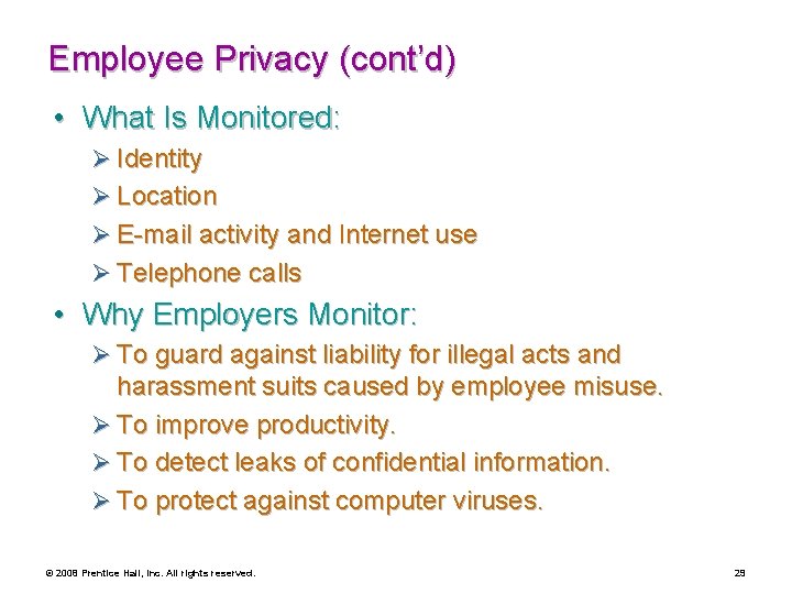 Employee Privacy (cont’d) • What Is Monitored: Ø Identity Ø Location Ø E-mail activity