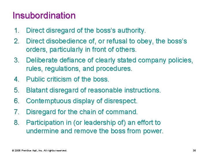 Insubordination 1. Direct disregard of the boss’s authority. 2. Direct disobedience of, or refusal