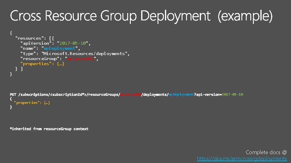 { } "resources": [{ "api. Version": "2017 -05 -10", "name": "my. Deployment", "type": "Microsoft.