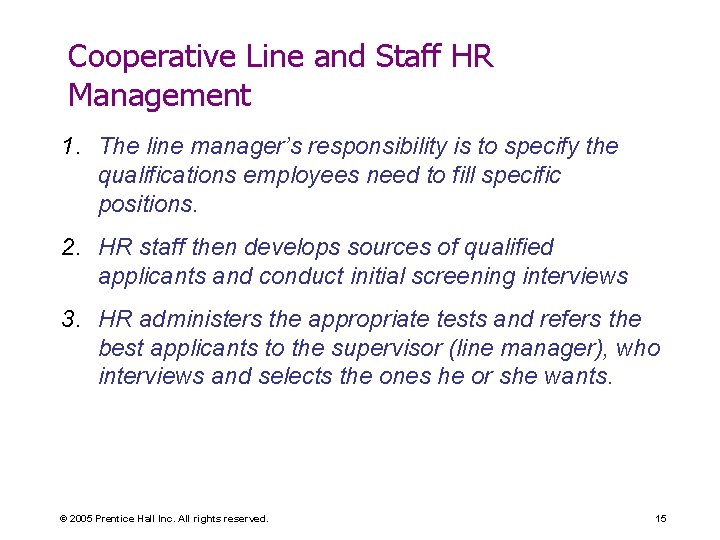 Cooperative Line and Staff HR Management 1. The line manager’s responsibility is to specify