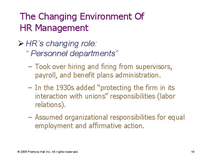 The Changing Environment Of HR Management Ø HR’s changing role: “ Personnel departments” –