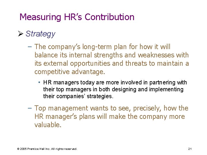 Measuring HR’s Contribution Ø Strategy – The company’s long-term plan for how it will