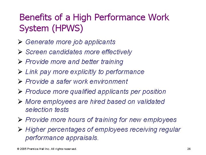 Benefits of a High Performance Work System (HPWS) Ø Ø Ø Ø Generate more