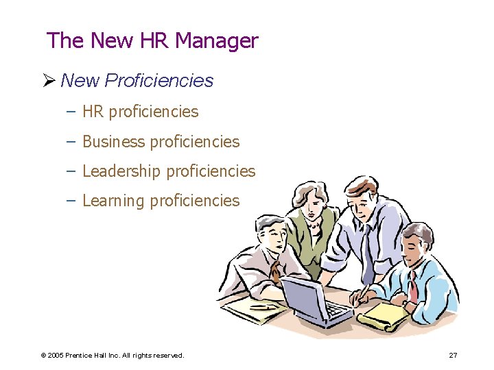 The New HR Manager Ø New Proficiencies – HR proficiencies – Business proficiencies –