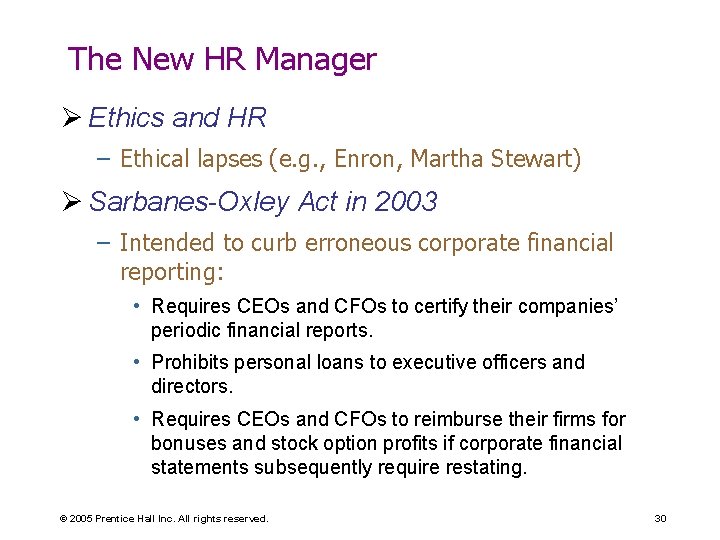 The New HR Manager Ø Ethics and HR – Ethical lapses (e. g. ,