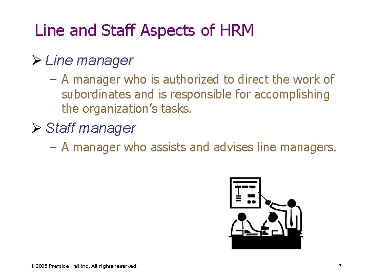 Line and Staff Aspects of HRM Ø Line manager – A manager who is