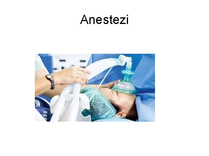 Anestezi Anestezi