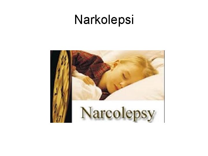 Narkolepsi Narkolepsi