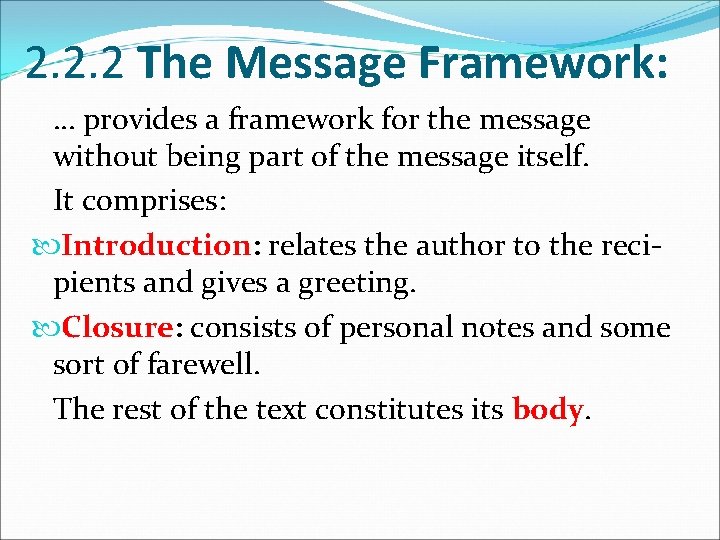 2. 2. 2 The Message Framework: … provides a framework for the message without
