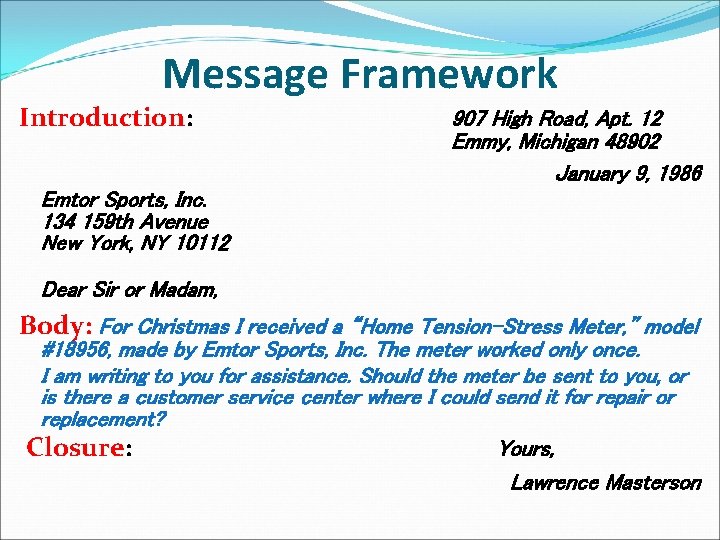 Message Framework Introduction: 907 High Road, Apt. 12 Emmy, Michigan 48902 January 9, 1986
