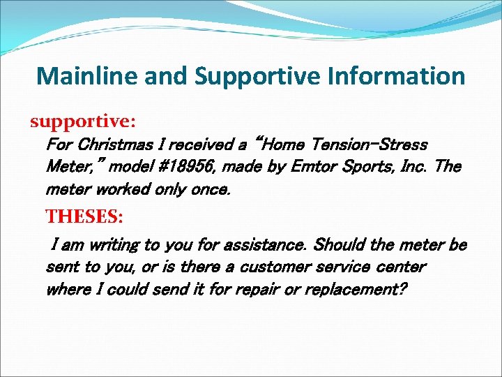 Mainline and Supportive Information supportive: For Christmas I received a “Home Tension-Stress Meter, ”