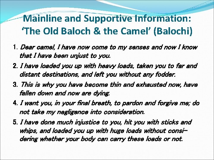 Mainline and Supportive Information: ‘The Old Baloch & the Camel’ (Balochi) 1. Dear camel,