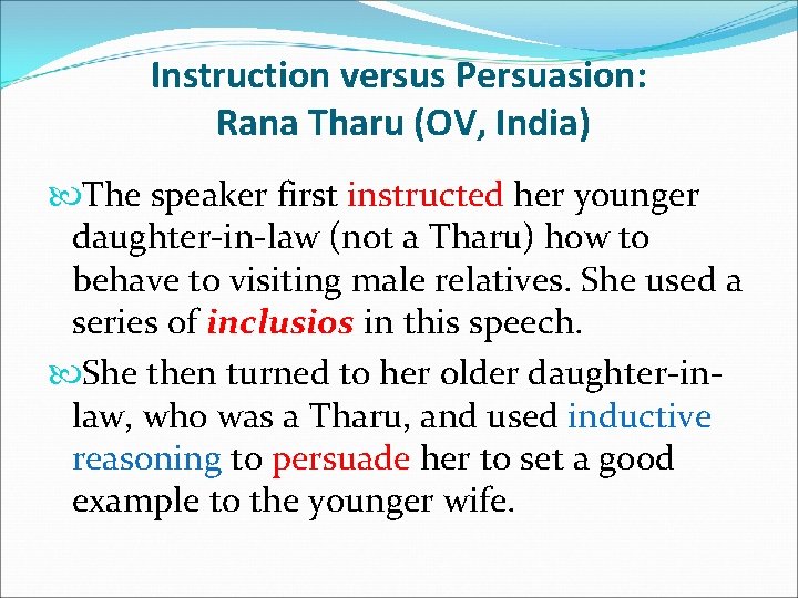 Instruction versus Persuasion: Rana Tharu (OV, India) The speaker first instructed her younger daughter-in-law