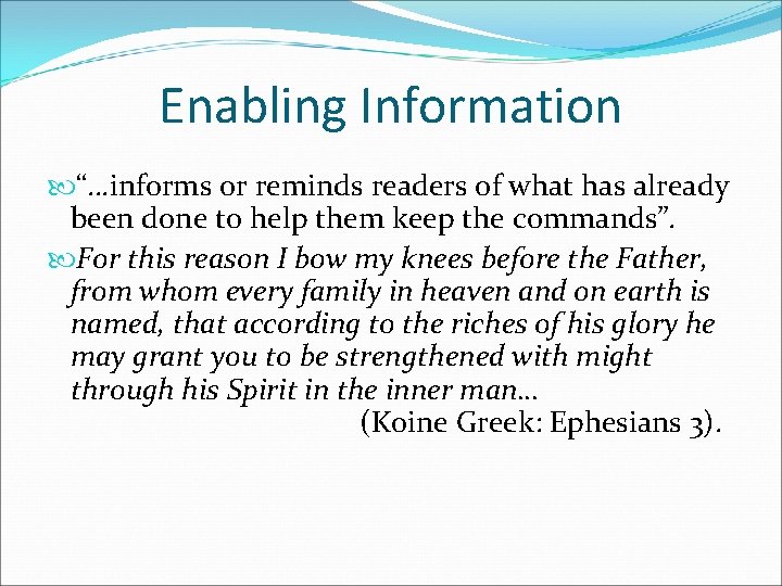 Enabling Information “…informs or reminds readers of what has already been done to help