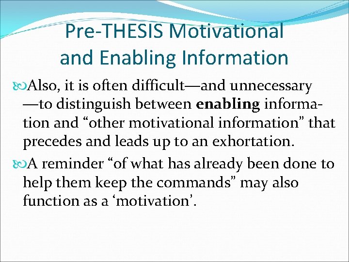 Pre-THESIS Motivational and Enabling Information Also, it is often difficult―and unnecessary ―to distinguish between
