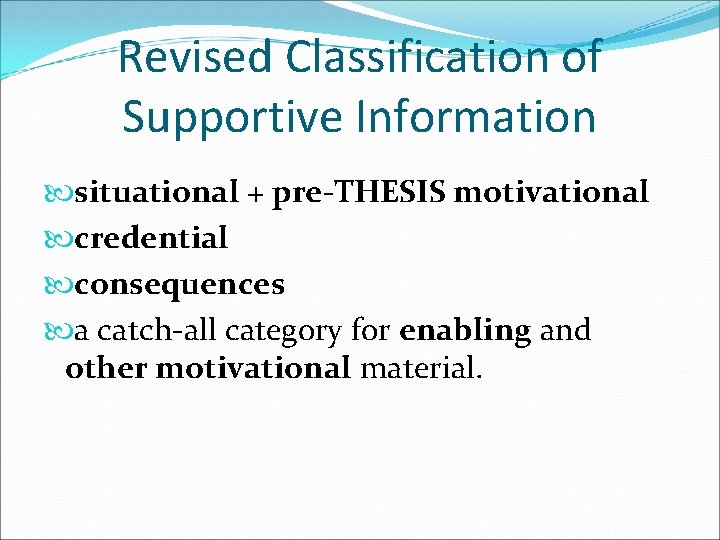 Revised Classification of Supportive Information situational + pre-THESIS motivational credential consequences a catch-all category