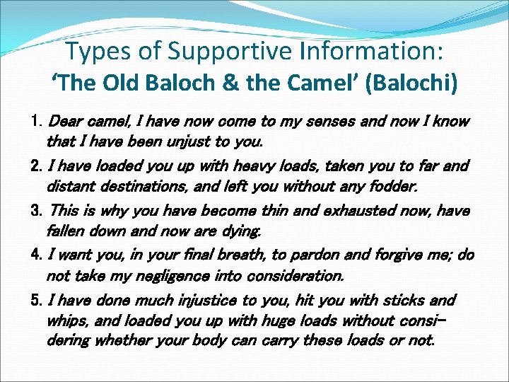 Types of Supportive Information: ‘The Old Baloch & the Camel’ (Balochi) 1. Dear camel,