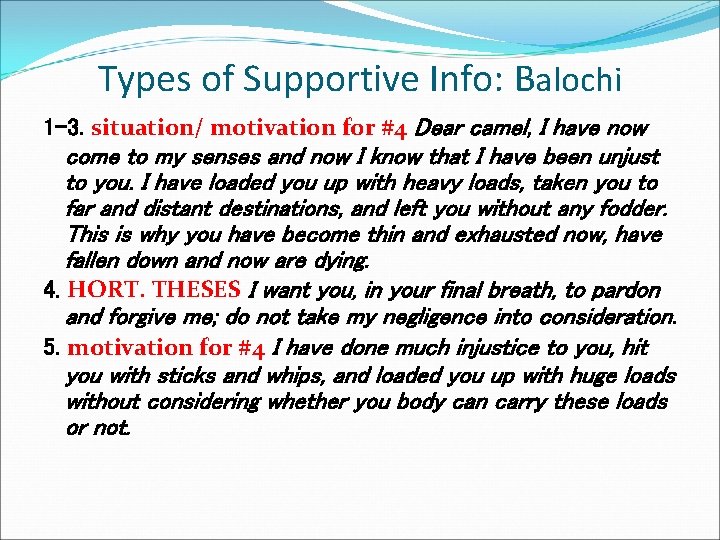 Types of Supportive Info: Balochi 1 -3. situation/ motivation for #4 Dear camel, I