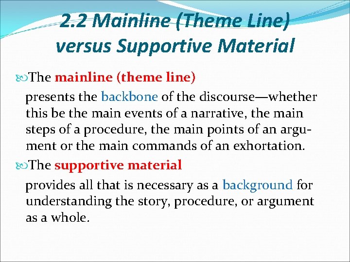 2. 2 Mainline (Theme Line) versus Supportive Material The mainline (theme line) presents the