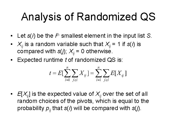 Analysis of Randomized QS • Let s(i) be the ith smallest element in the