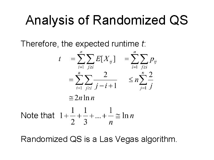 Analysis of Randomized QS Therefore, the expected runtime t: Note that Randomized QS is