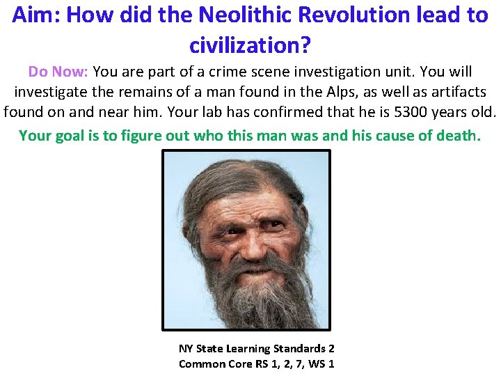 Aim: How did the Neolithic Revolution lead to civilization? Do Now: You are part