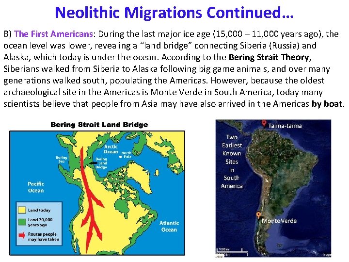 Neolithic Migrations Continued… B) The First Americans: During the last major ice age (15,