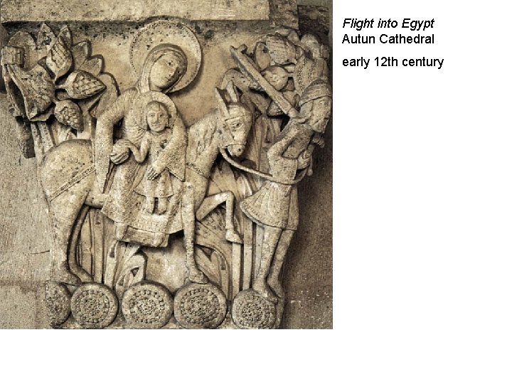 Flight into Egypt Autun Cathedral early 12 th century 
