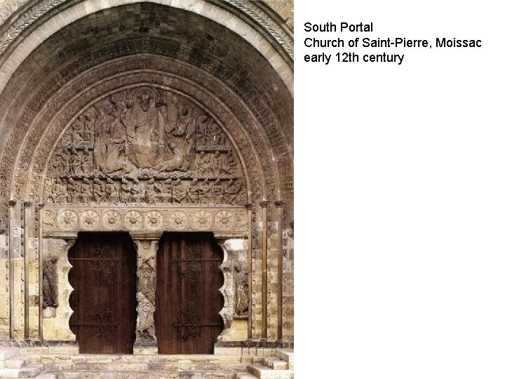 South Portal Church of Saint-Pierre, Moissac early 12 th century 