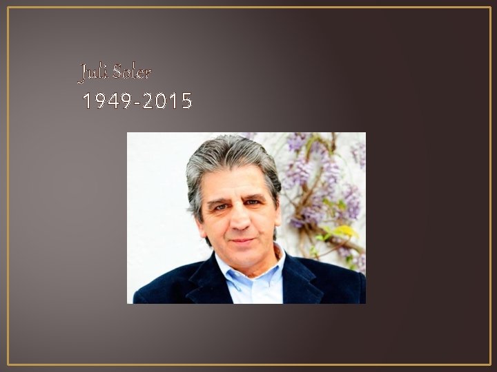 Juli Soler 1949 -2015 