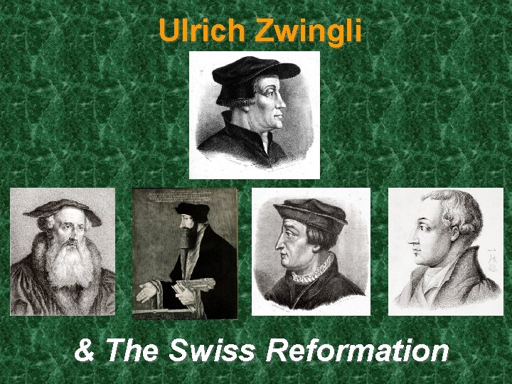 Ulrich Zwingli & The Swiss Reformation 