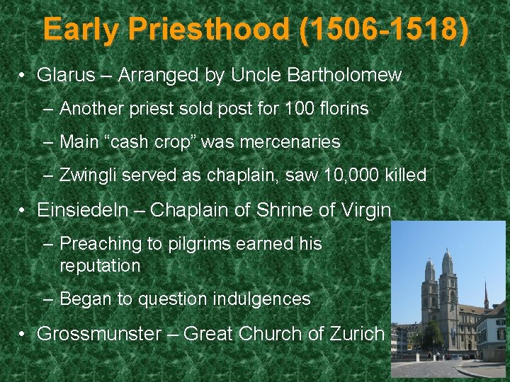 Early Priesthood (1506 -1518) • Glarus – Arranged by Uncle Bartholomew – Another priest