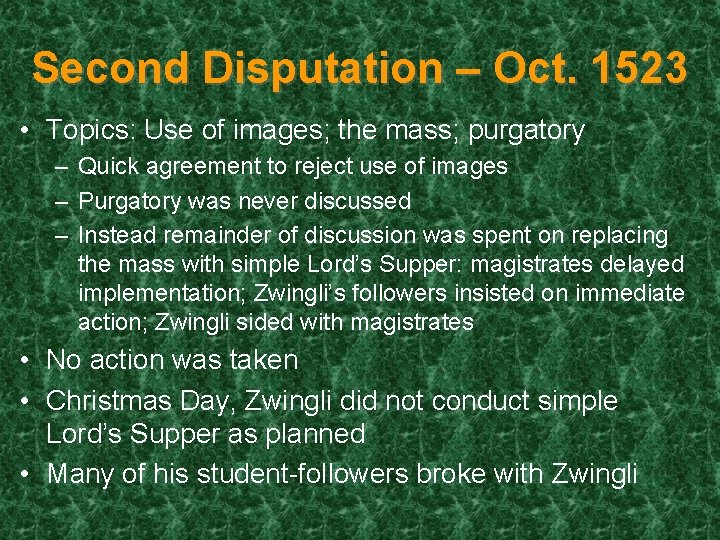 Second Disputation – Oct. 1523 • Topics: Use of images; the mass; purgatory –
