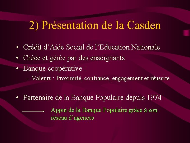 2) Présentation de la Casden • Crédit d’Aide Social de l’Education Nationale • Créée