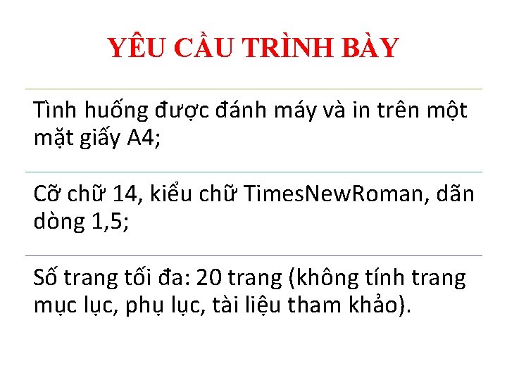 YÊU CẦU TRÌNH BÀY Tình huống được đánh máy và in trên một mặt