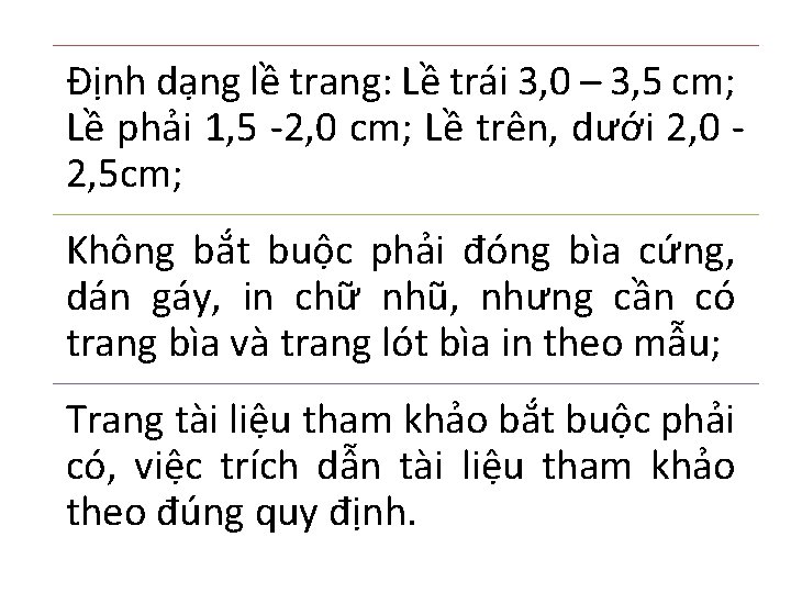 Định dạng lề trang: Lề trái 3, 0 – 3, 5 cm; Lề phải