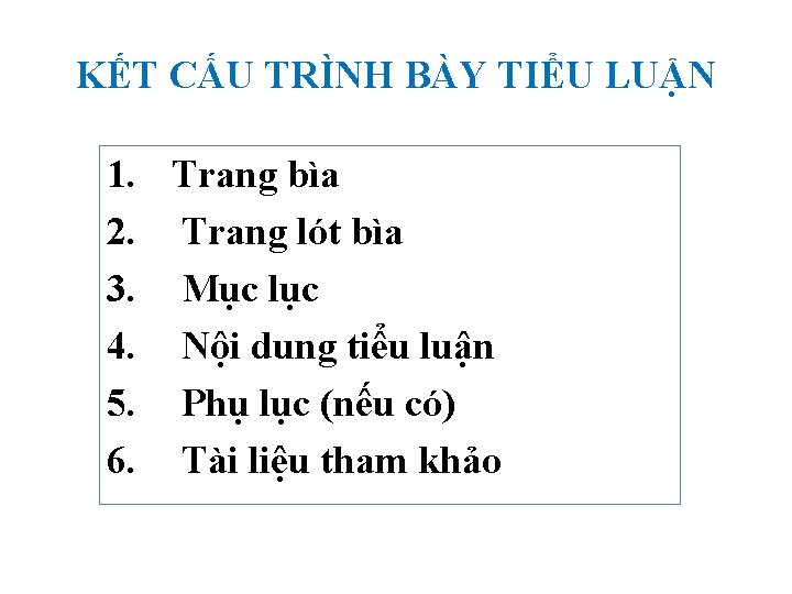 KẾT CẤU TRÌNH BÀY TIỂU LUẬN 1. Trang bìa 2. Trang lót bìa 3.