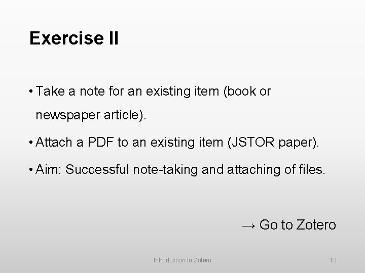 Exercise II • Take a note for an existing item (book or newspaper article).