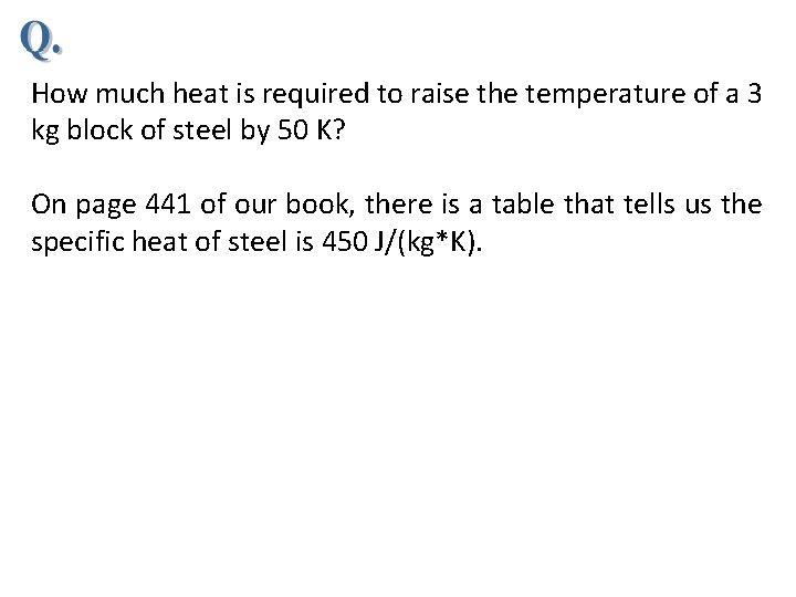 How much heat is required to raise the temperature of a 3 kg block