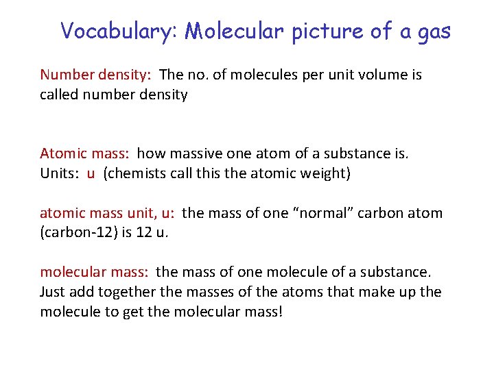 Vocabulary: Molecular picture of a gas Number density: The no. of molecules per unit
