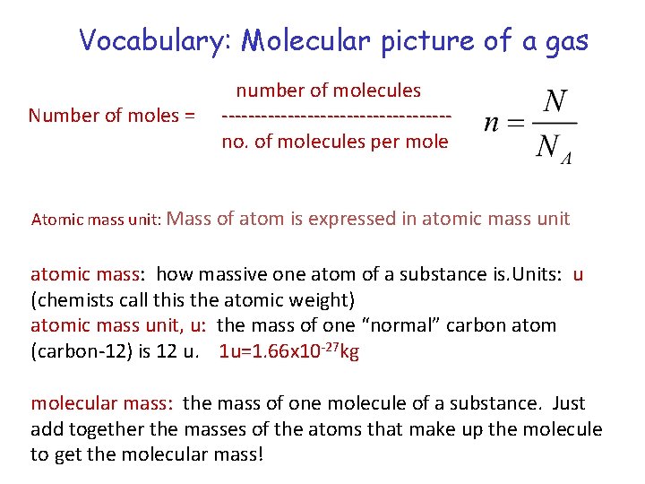 Vocabulary: Molecular picture of a gas Number of moles = number of molecules -----------------no.