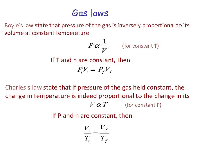 Gas laws Boyle’s law state that pressure of the gas is inversely proportional to